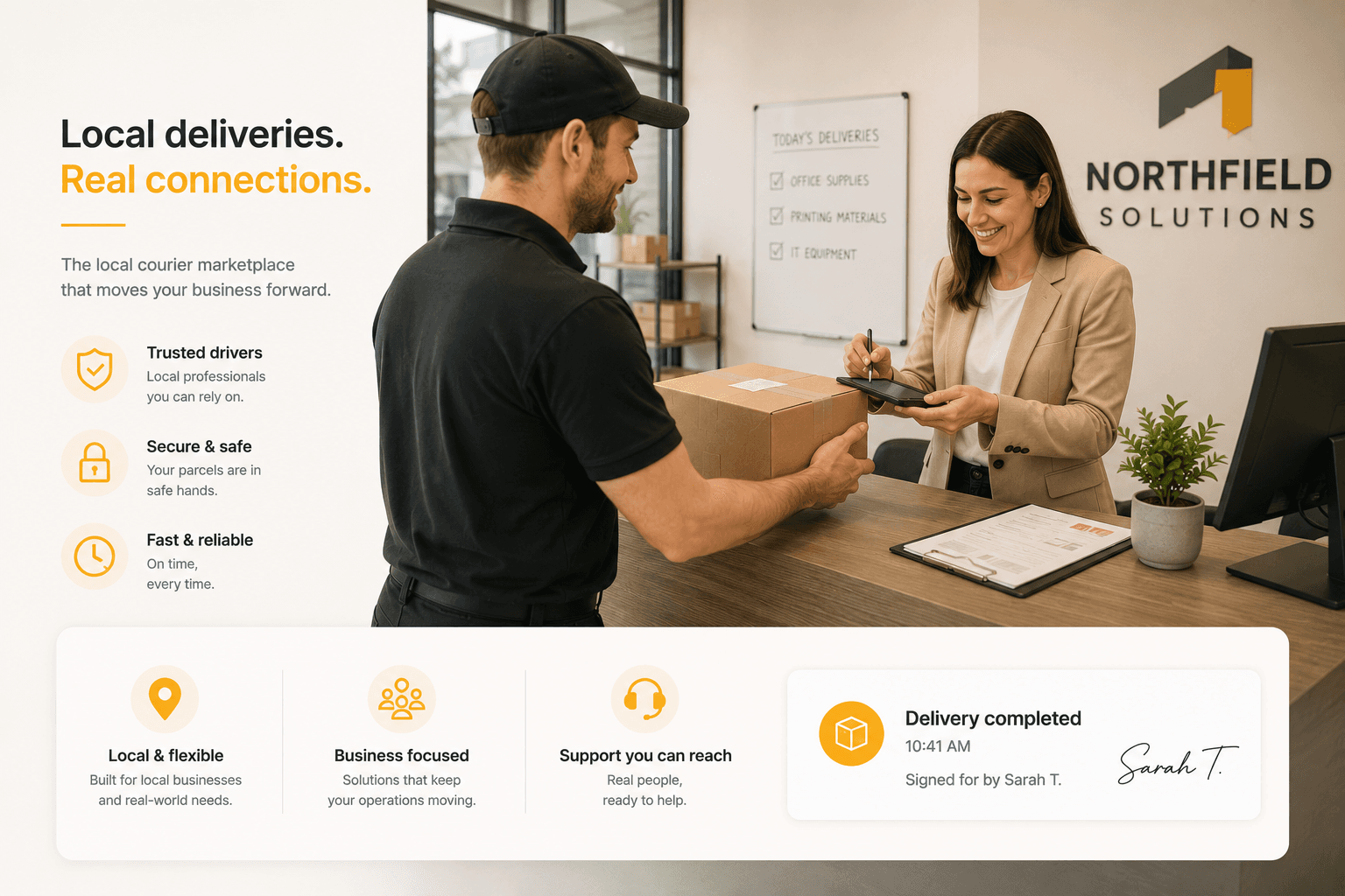 A courier handing a package to a smiling business customer at the reception of Northfield Solutions. Three feature pillars: trusted drivers, secure & safe, fast & reliable. Delivery completed card signed by Sarah T.